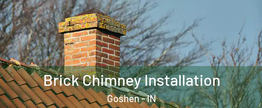  Brick Chimney Installation Goshen - IN