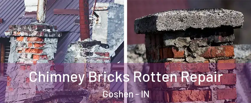  Chimney Bricks Rotten Repair Goshen - IN
