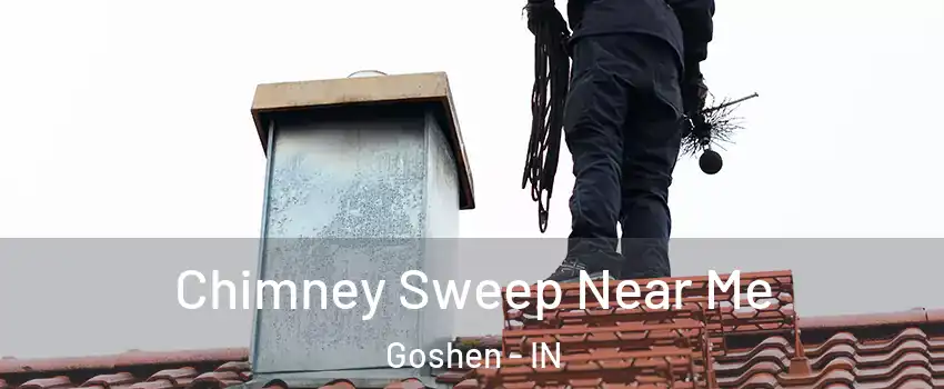  Chimney Sweep Near Me Goshen - IN