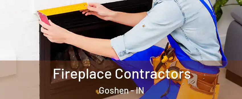  Fireplace Contractors Goshen - IN