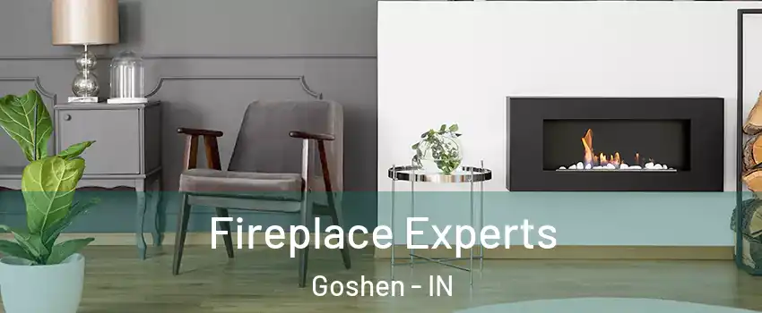 Fireplace Experts Goshen - IN