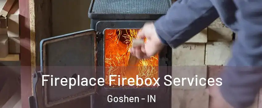  Fireplace Firebox Services Goshen - IN