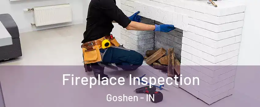  Fireplace Inspection Goshen - IN