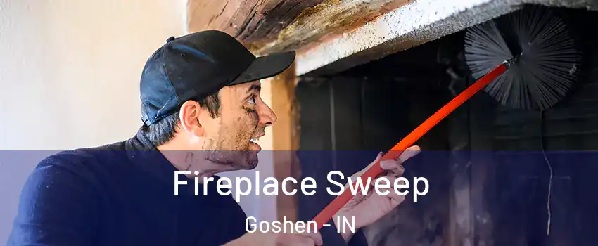  Fireplace Sweep Goshen - IN