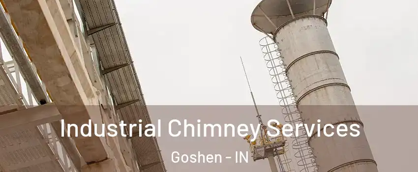  Industrial Chimney Services Goshen - IN