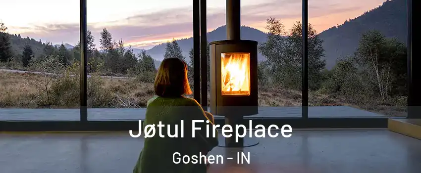  Jøtul Fireplace Goshen - IN