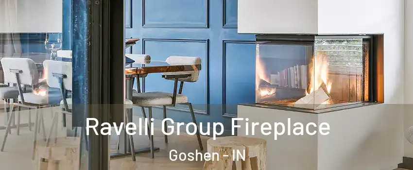  Ravelli Group Fireplace Goshen - IN